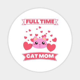 Full time cat mom Magnet